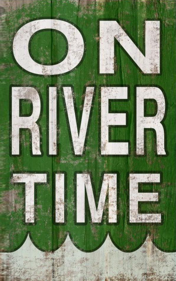 "On River Time" Sign Board